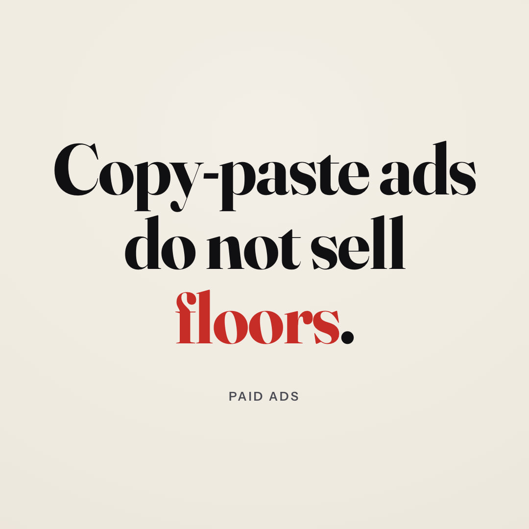 Copy-paste ads do not sell floors.